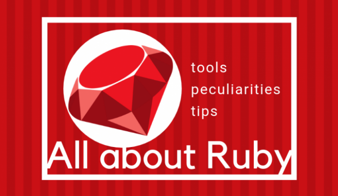 All about Ruby: tools, peculiarities, and tips