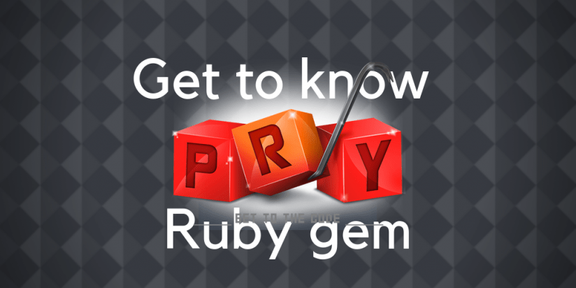 Get to know Pry Ruby gem Get to know Pry Ruby gem. Syndicode news