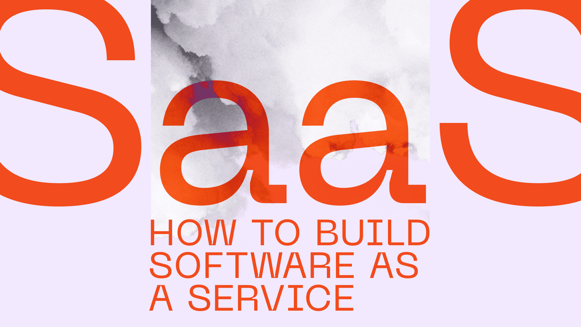 How To Build A SaaS Product? Ultimate Guide To SaaS Development