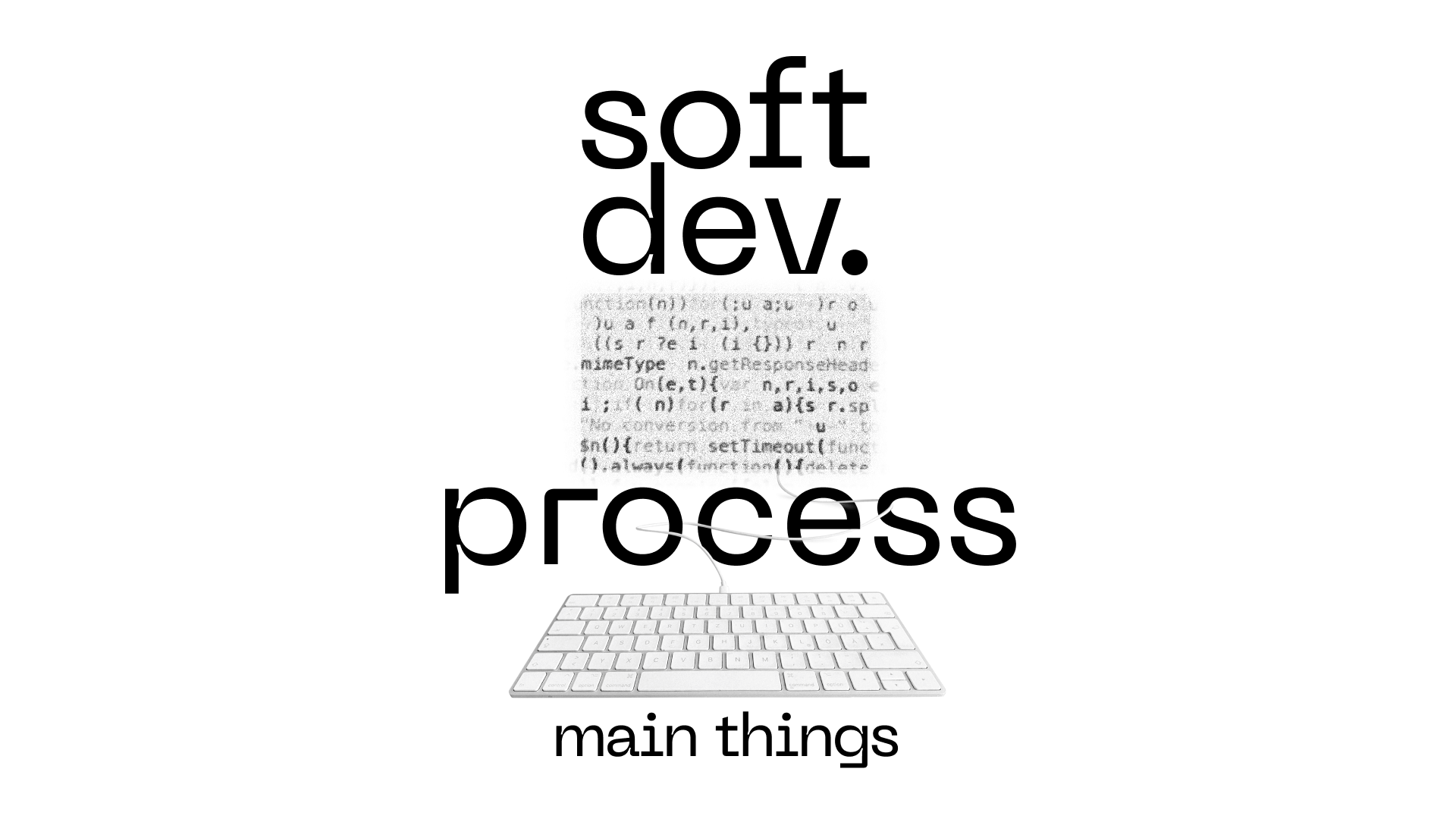 Software Development Process: Main things