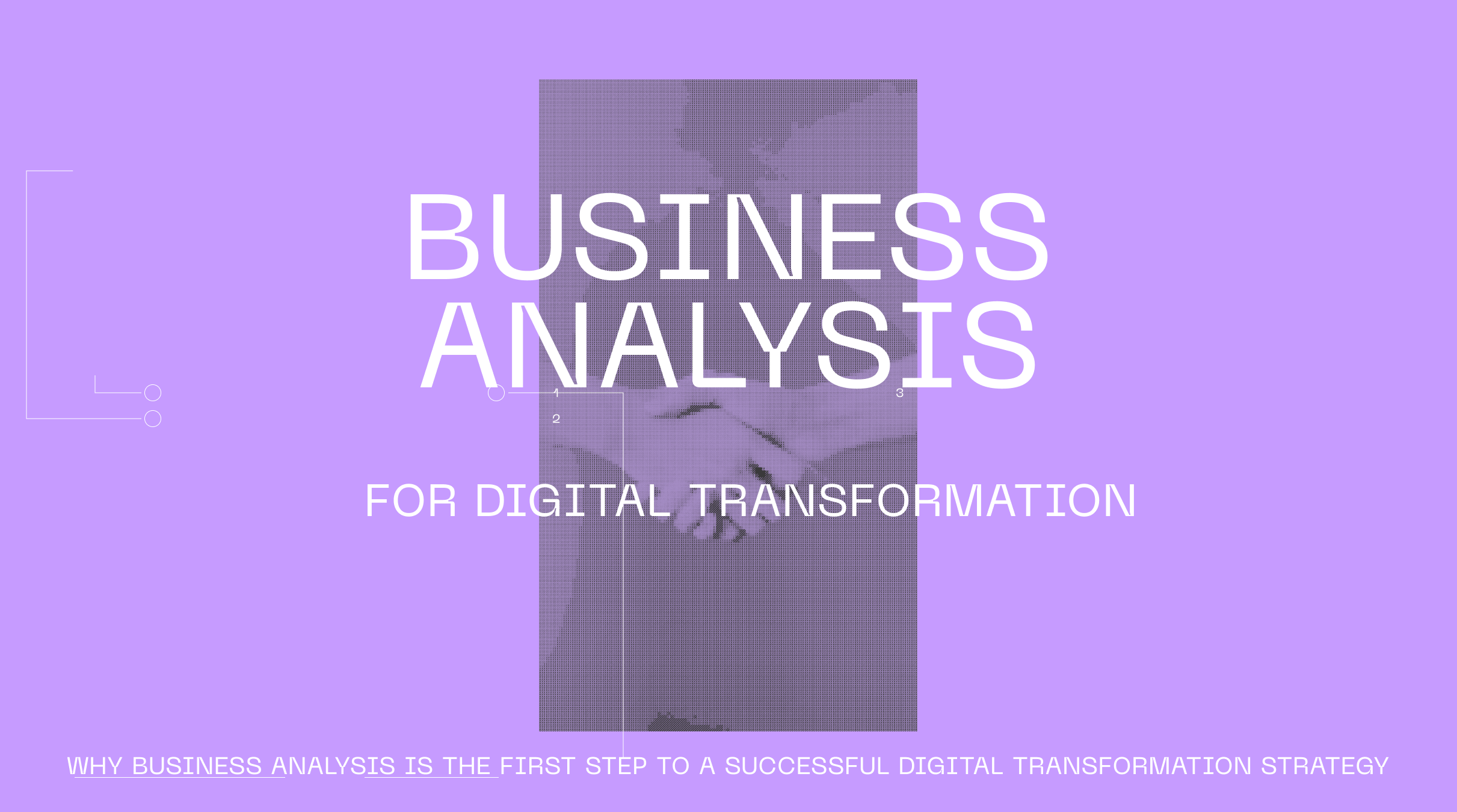 Why business analysis is the first step to a successful digital transformation strategy?