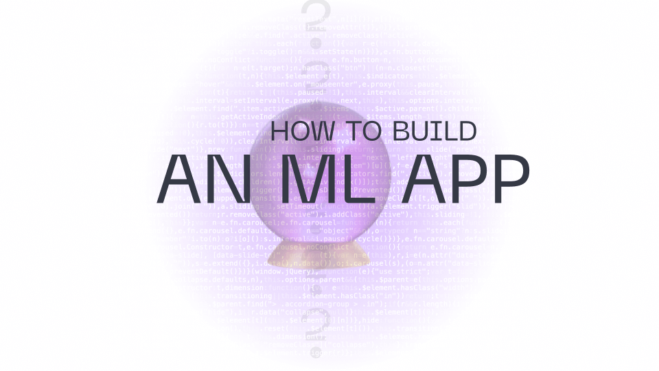 How to build a machine learning app? The guide to ML app development for web and mobile